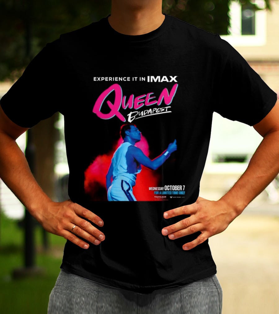 Experience Queen Budapest In IMAX Wednesday October 7 T-Shirt