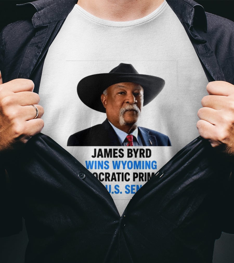 James Byrd Wins Wyoming Democratic Primary For U.S. Senate Campaign Success T-Shirt
