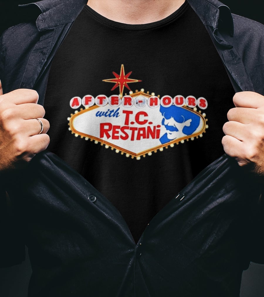 After Hours With T.C. Restani Las Vegas Sign T-Shirt