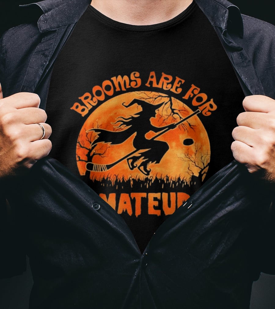 Brooms Are For Amateurs Hockey Witch Halloween T-Shirt