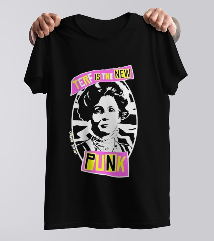 Louise Distras TERF Is The New Punk Political T-Shirt