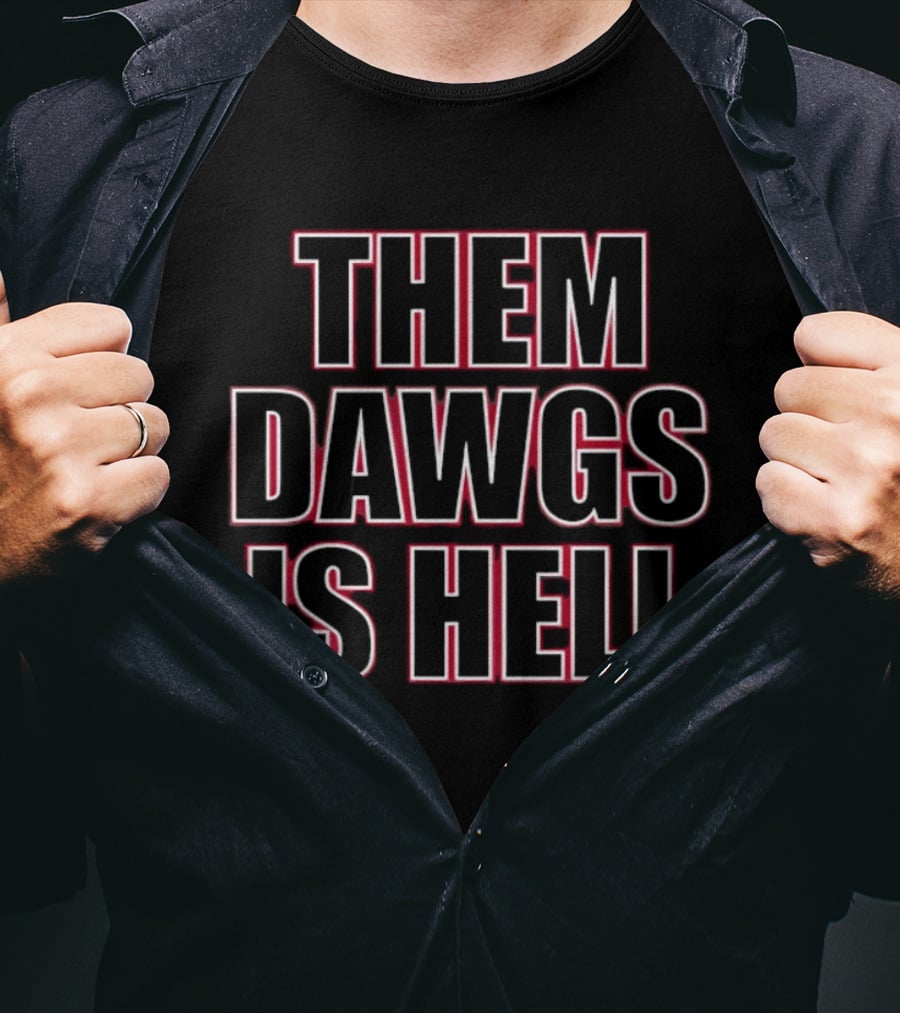 Georgia Bulldogs Them Dawgs Is Hell Football T-Shirt