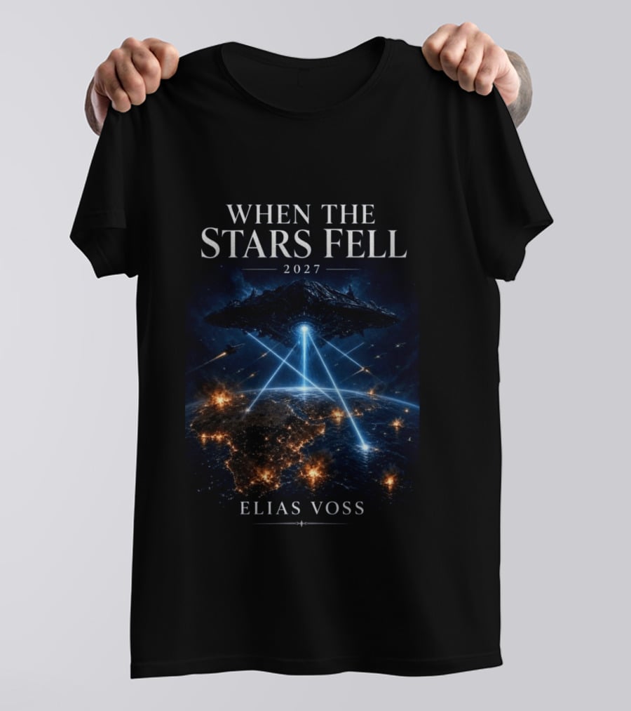 When The Stars Fell 2027 Alien Invasion Elias Voss Spaceship Earth Attack T-Shirt