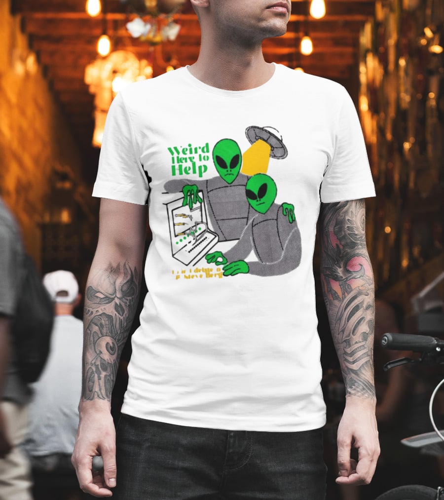 Weird Here To Help Alien Computer UFO T-Shirt