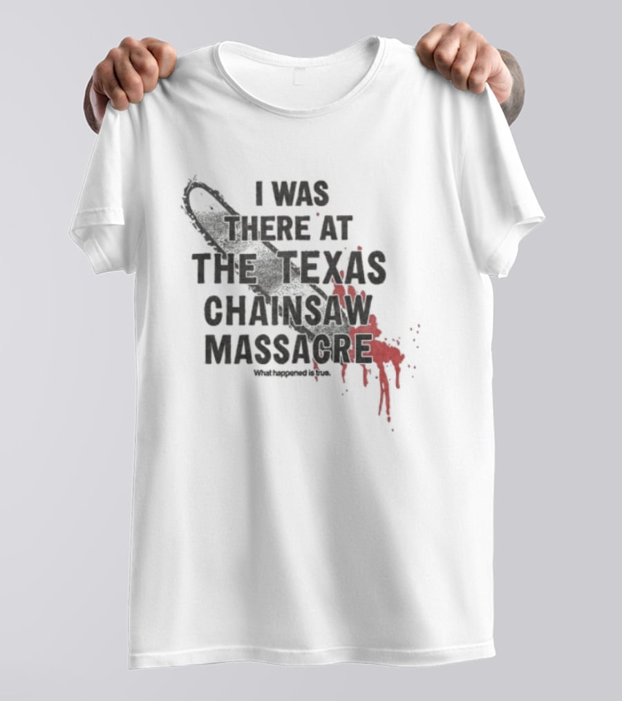 Texas Chainsaw Massacre I Was There Blood Stained Chainsaw T-Shirt