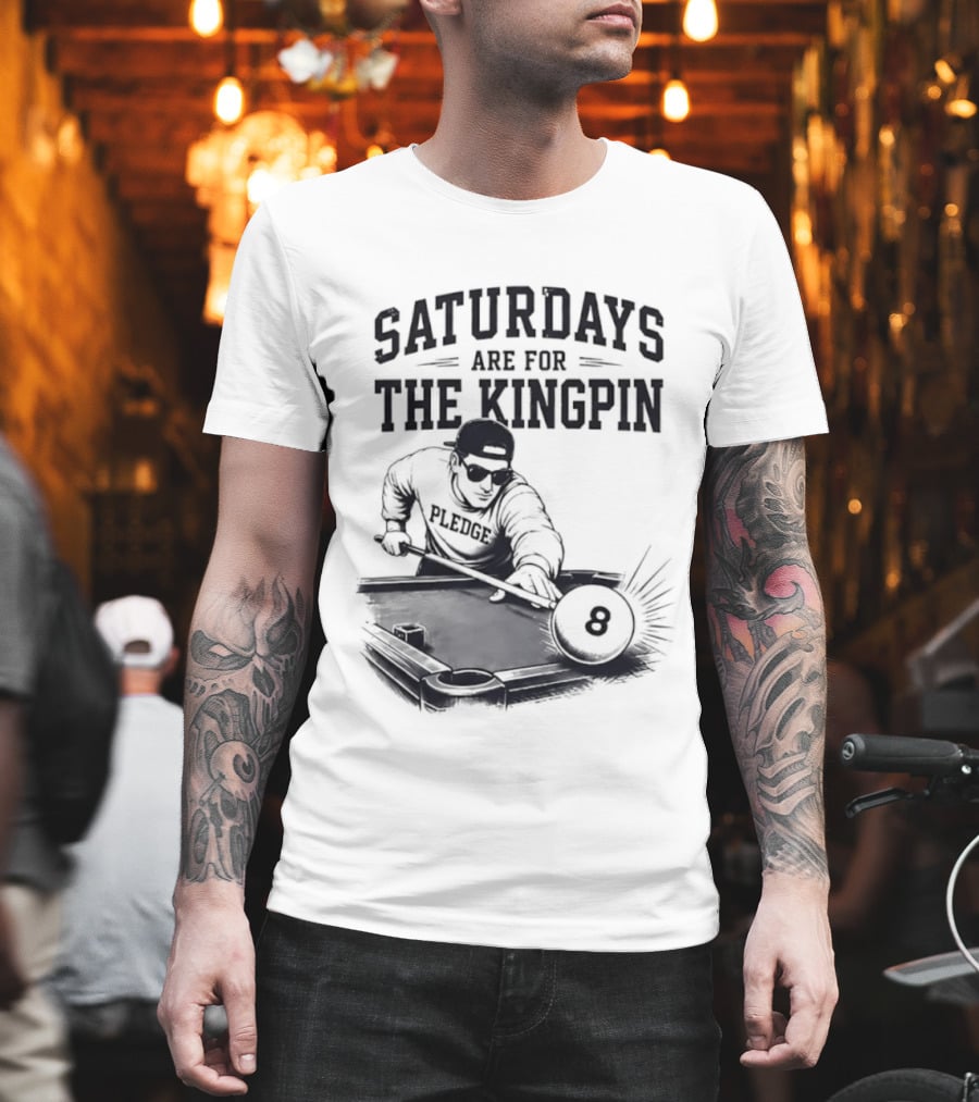 Saturdays Are For The Kingpin Player Billiards T-Shirt