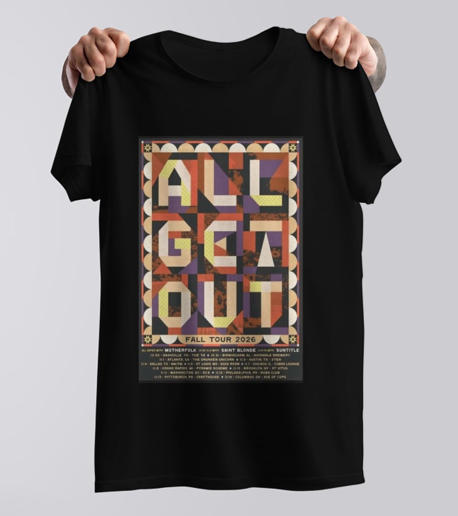 All Get Out Fall Tour 2026 With Motherfolk Saint Blonde And Suntilte Concert Dates And Venues T-Shirt