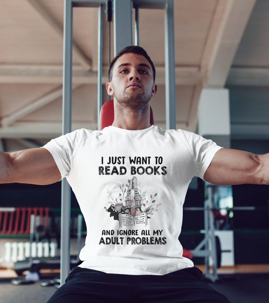 I Just Want To Read Books And Ignore All My Adult Problems With Floral Open Book T-Shirt