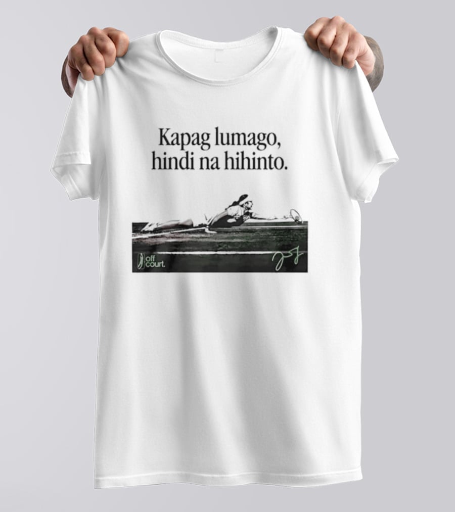 Kapag Lumago Hindi Na Hihinto Tennis Alex Eala Philippines T-Shirt