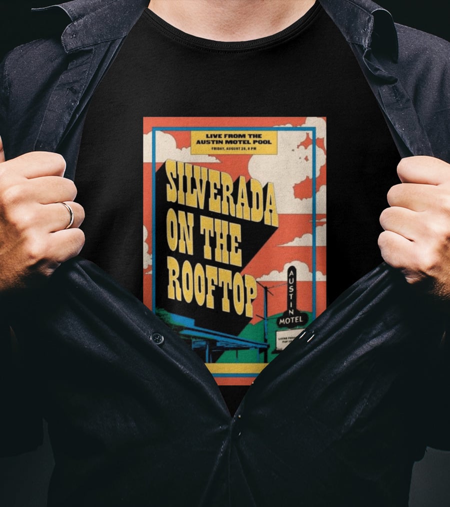 Silverada Live From The Austin Motel Pool Rooftop August 28 2026 T-Shirt