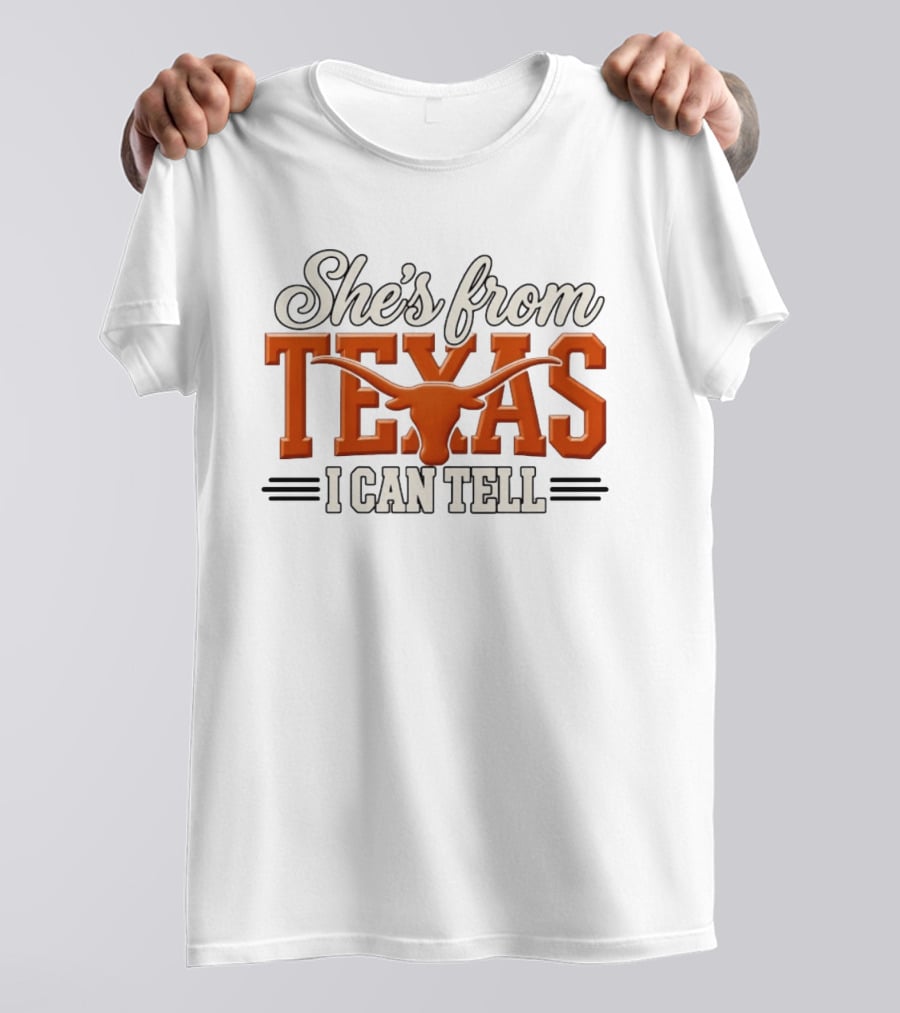 She's From Texas I Can Tell Hook Em Horns T-Shirt