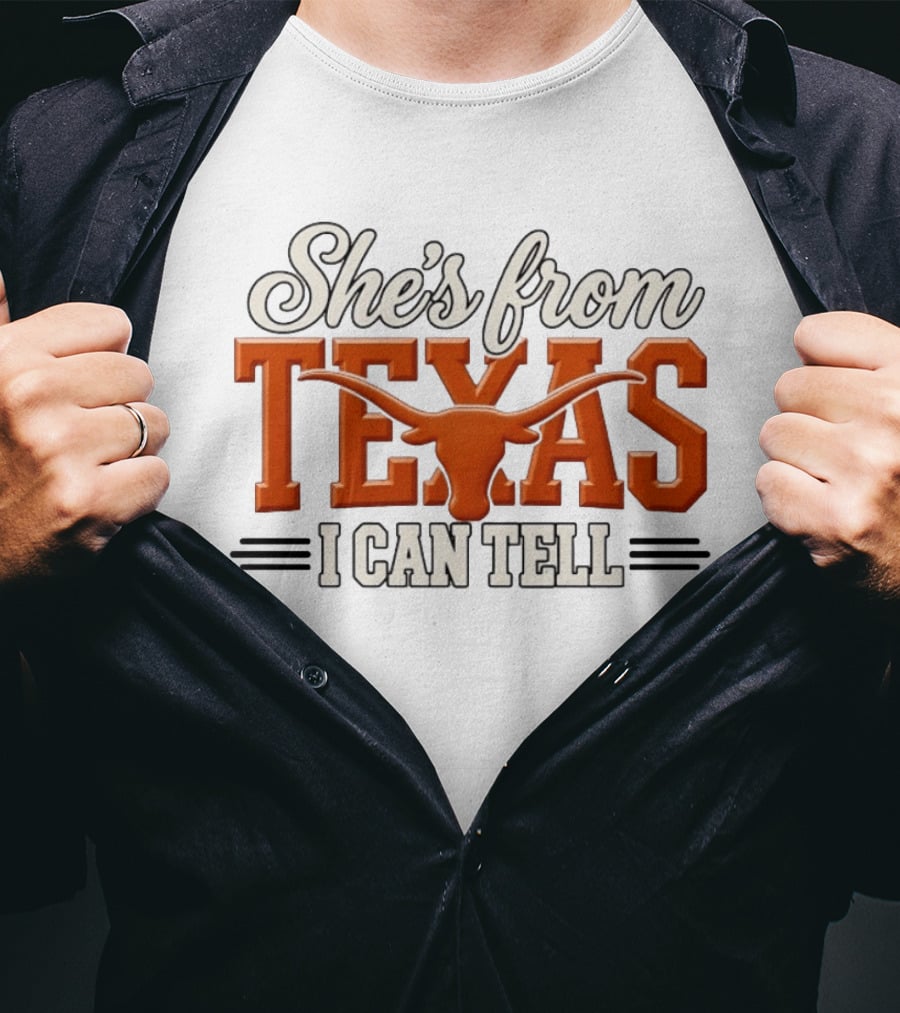She's From Texas I Can Tell Hook Em Horns T-Shirt