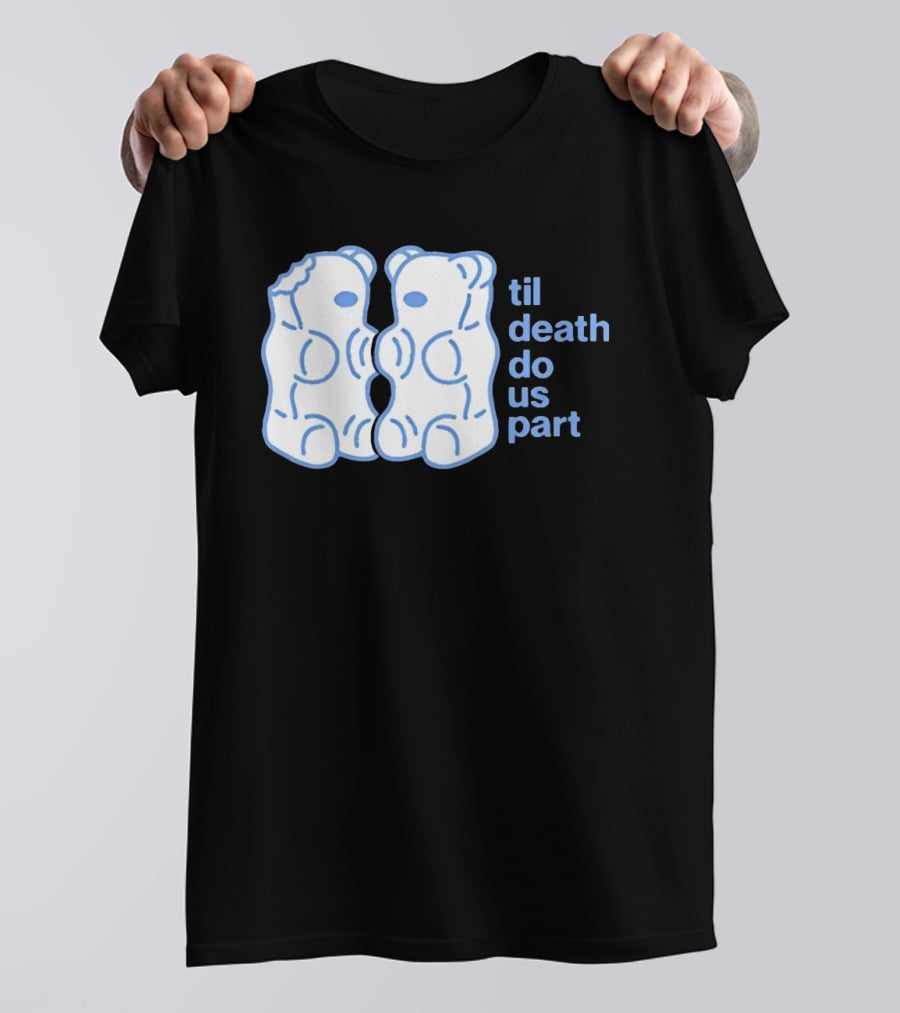 Til Death Do Us Part Gummy Bears Candy Duo T-Shirt