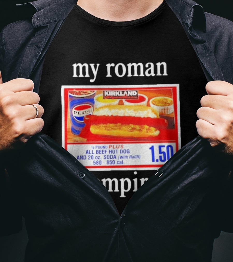 Kirkland My Roman Empire 1.50 All Beef Hot Dog And 20 Oz. Soda Pepsi T-Shirt