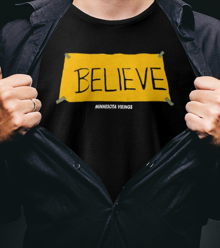 Believe Minnesota Vikings T-Shirt
