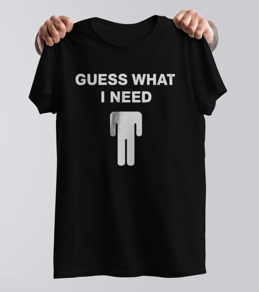 Billie Eilish Blohsh Guess What I Need T-Shirt