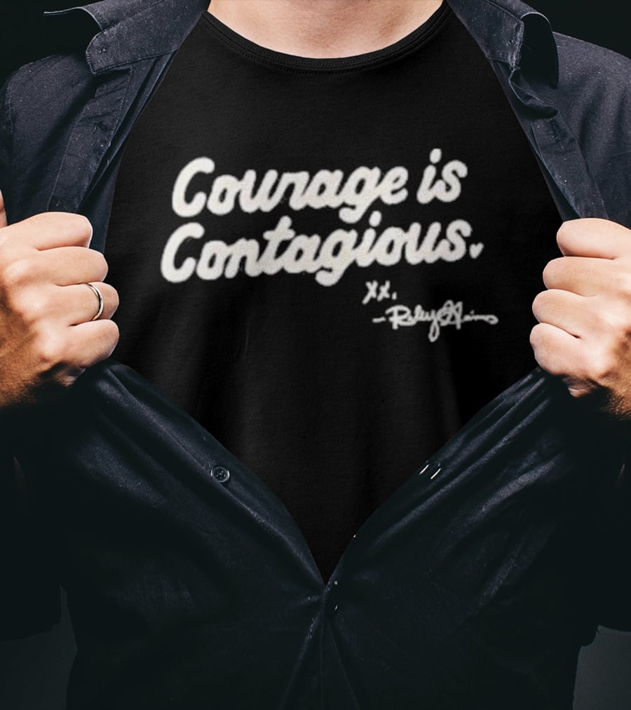 Courage Is Contagious Xo T-Shirt