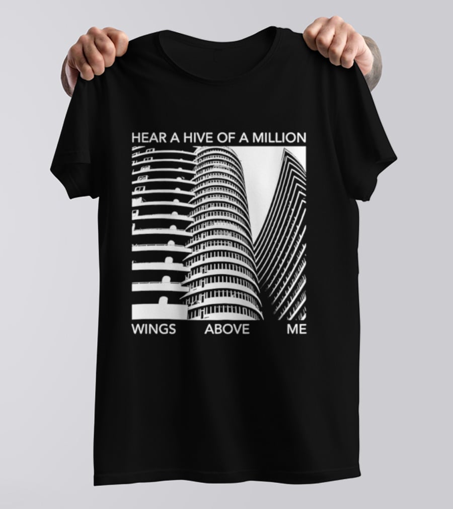 Hear A Hive Of A Million Wings Above Me Urban Architecture T-Shirt