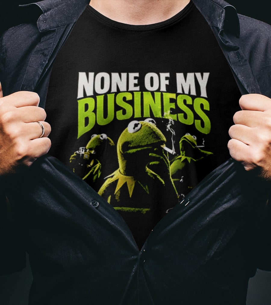 Kermit The Frog None Of My Business Smoking Drinking Coffee The Muppets T-Shirt