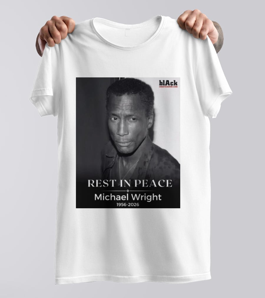 Rest In Peace Michael Wright 1956 2026 Black America Web T-Shirt
