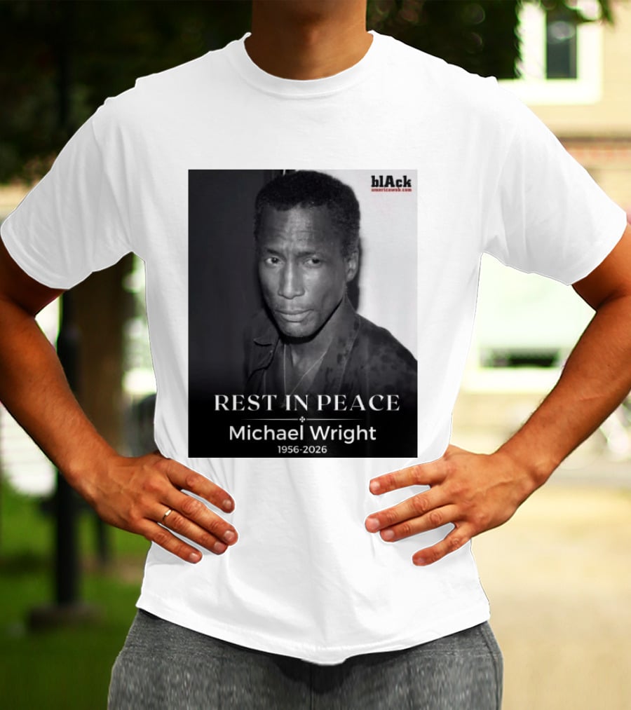 Rest In Peace Michael Wright 1956 2026 Black America Web T-Shirt