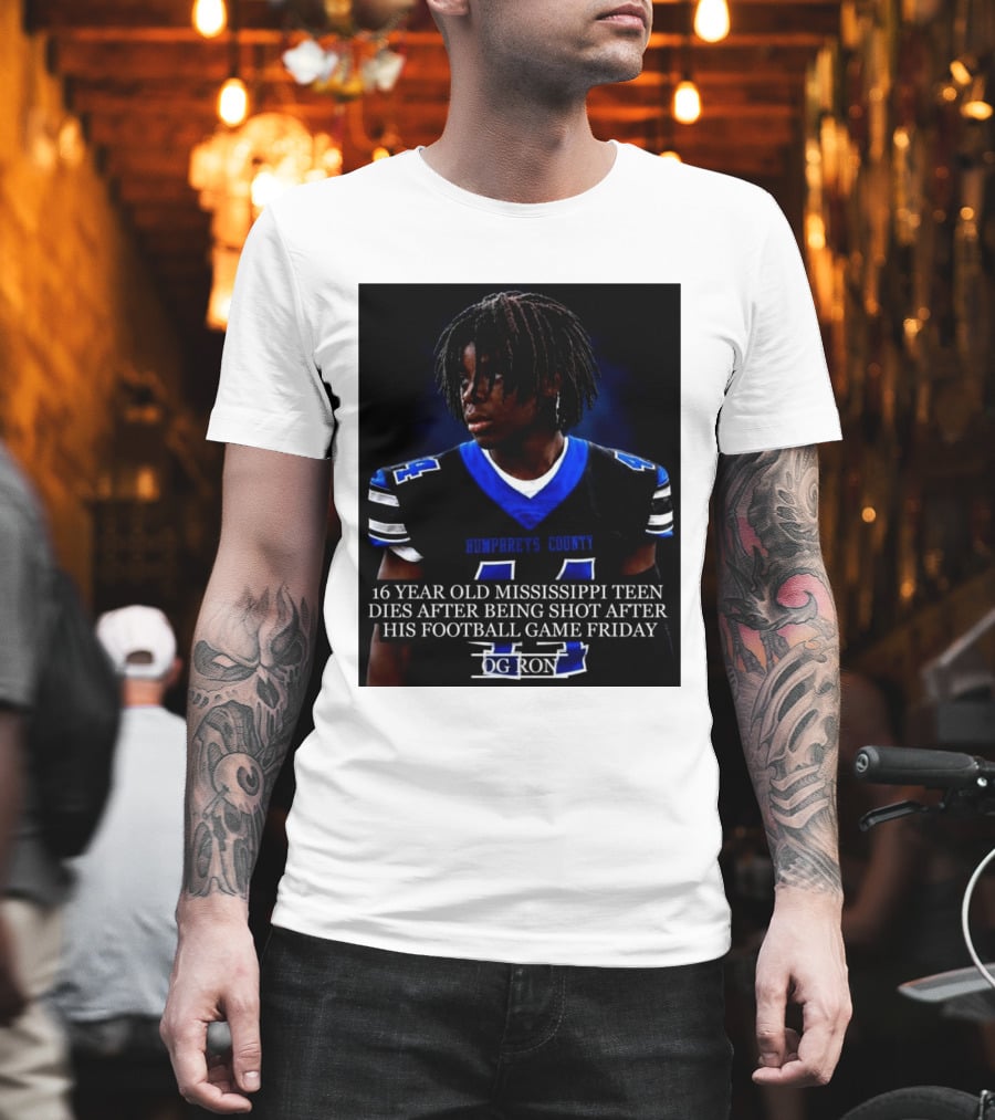 16 Year Old Humphreys County Mississippi Teen Dies After Being Shot After His Football Game Friday OG Ron T-Shirt
