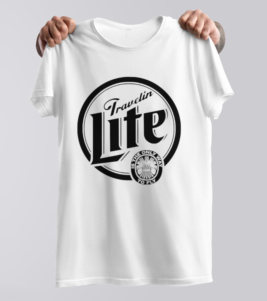Travelin Lite Is The Only Way To Fly Adventure T-Shirt