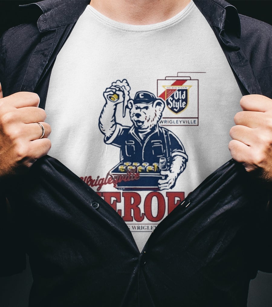Wrigleyville Heroes Old Style Proudly Serving Since 1902 T-Shirt