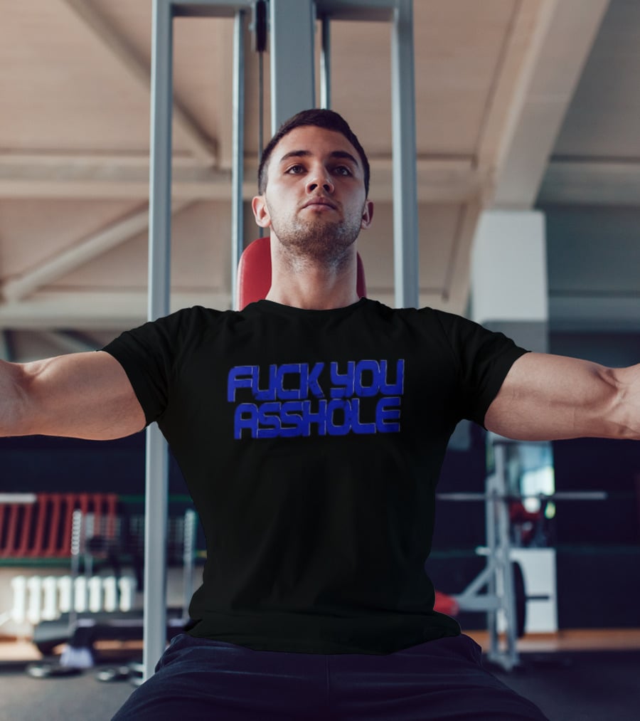 Fuck You Asshole Blue T-Shirt
