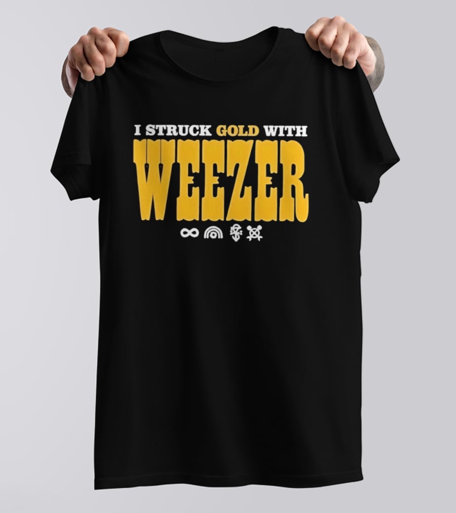 I Struck Gold With Weezer Rock Music Lyrics T-Shirt