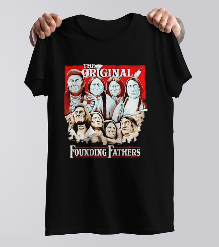 The Original Founding Fathers Native American Leaders Chiefs T-Shirt
