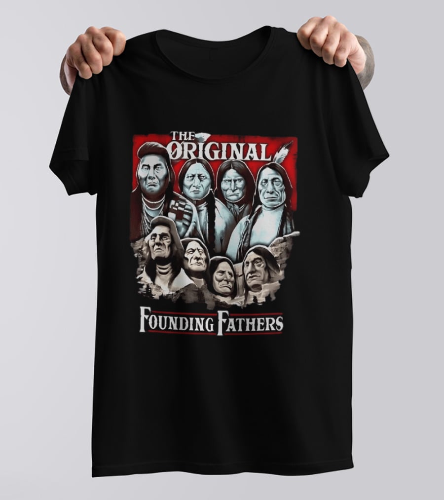 The Original Founding Fathers Native American Chiefs T-Shirt