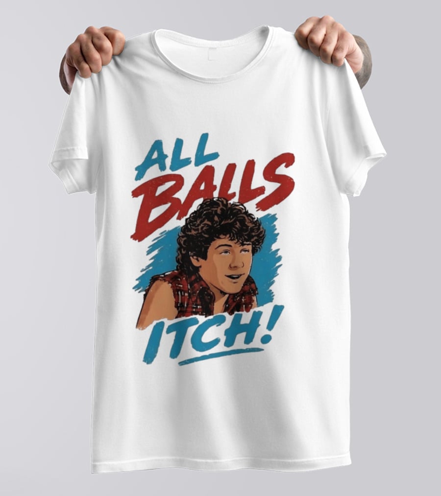 All Balls Itch 80s Movie Comedy T-Shirt