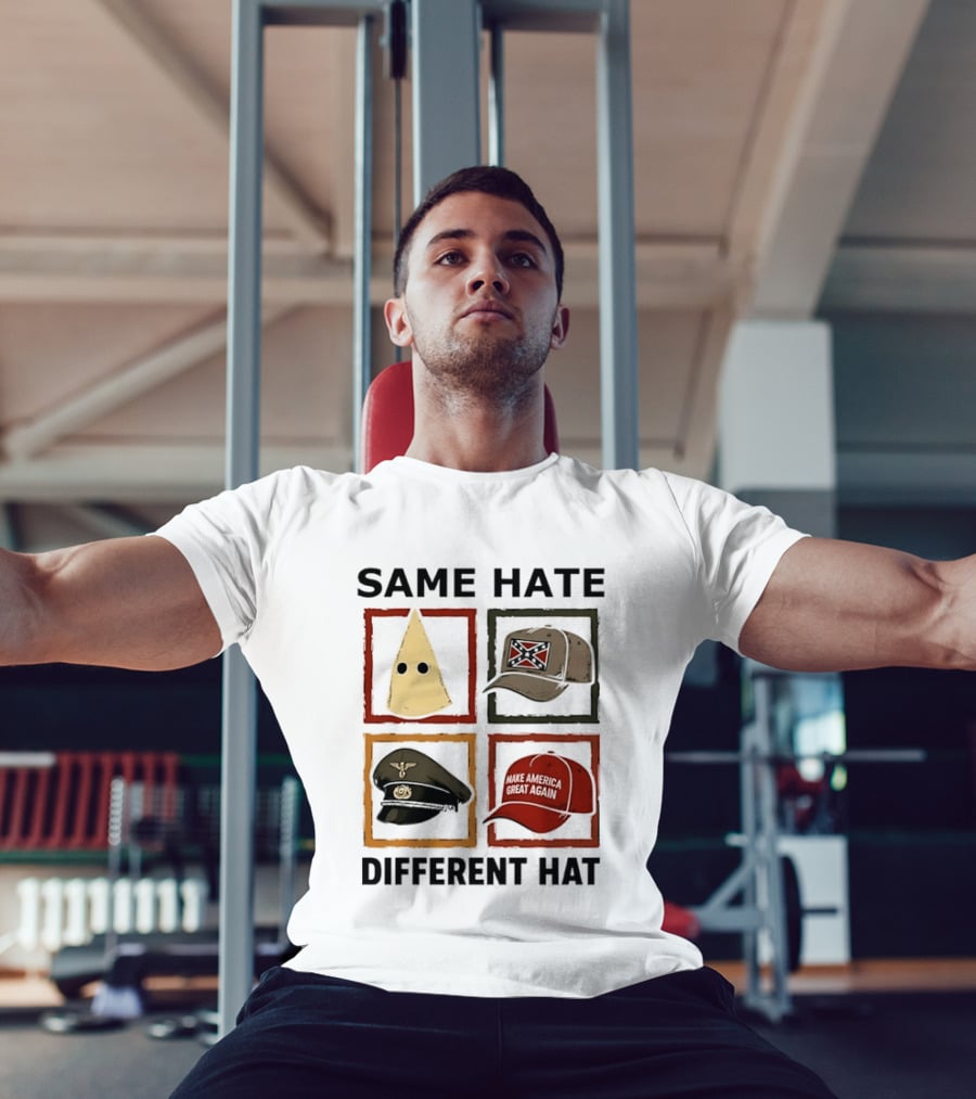 Same Hate Different Hat Klansman Cap Confederate Nazi Make America Great Again T-Shirt