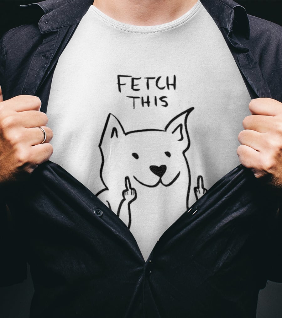 Fetch This Dog Middle Finger Humor T-Shirt