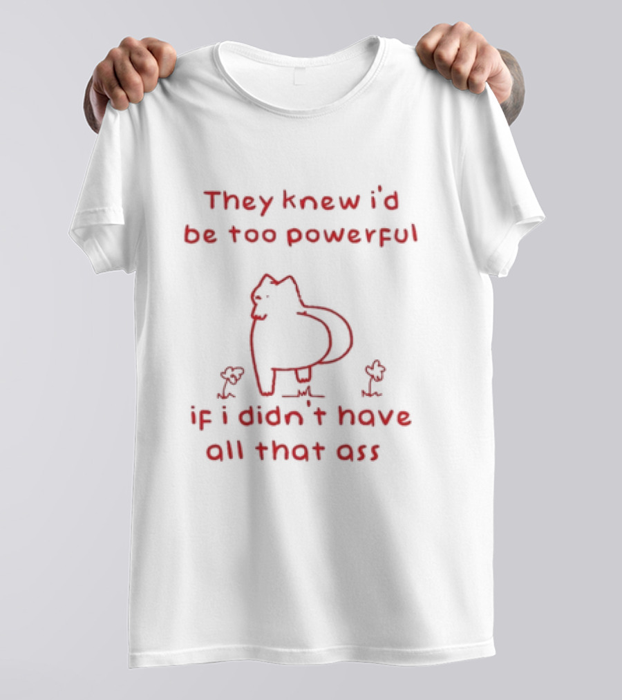 They Knew I'd Be Too Powerful Funny Cat Outline Humor T-Shirt