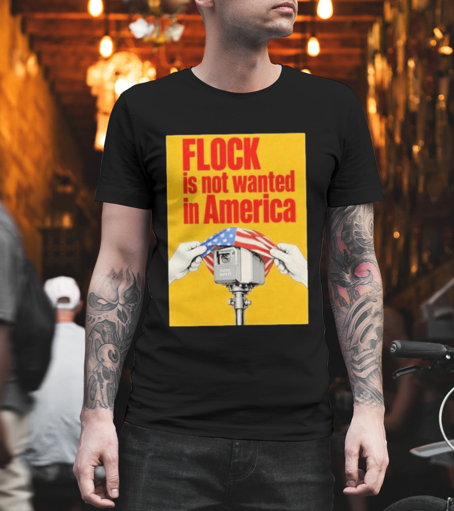 Flock Is Not Wanted In America Surveillance Safety Camera Covering Flag T-Shirt