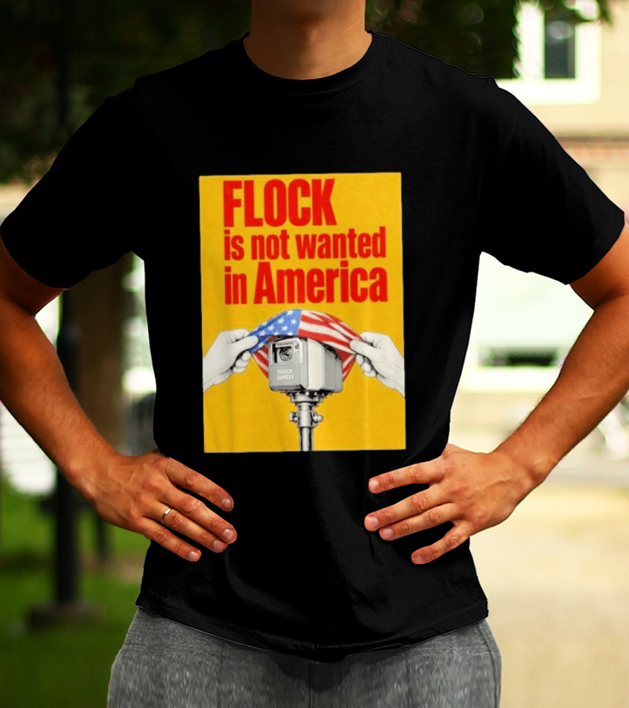 Flock Is Not Wanted In America Surveillance Safety Camera Covering Flag T-Shirt