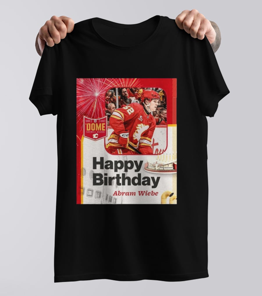 Happy Birthday Abram Wiebe 1983 2027 Dome Farewell Season Hockey Celebration With Flames T-Shirt