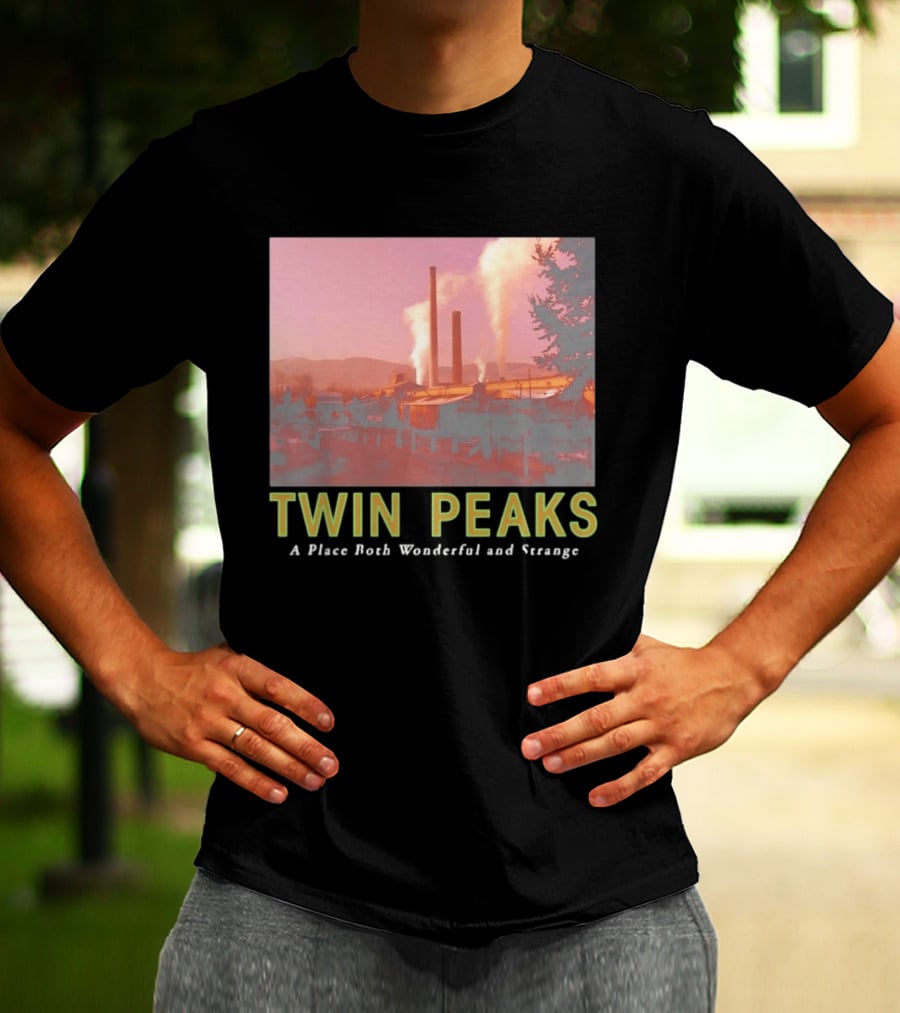 Twin Peaks A Place Both Wonderful And Strange Industrial Mill Scene T-Shirt