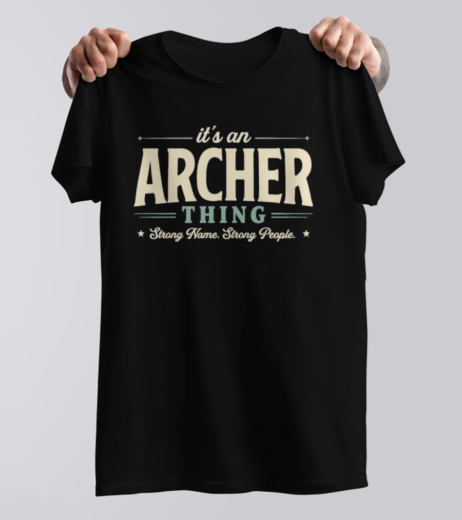 It's An Archer Thing Strong Name Strong People T-Shirt