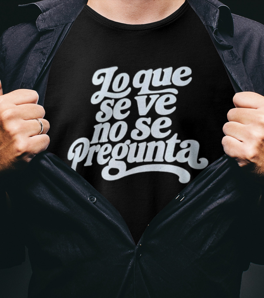 Lo Que Se Ve No Se Pregunta Juan Gabriel Phrase T-Shirt