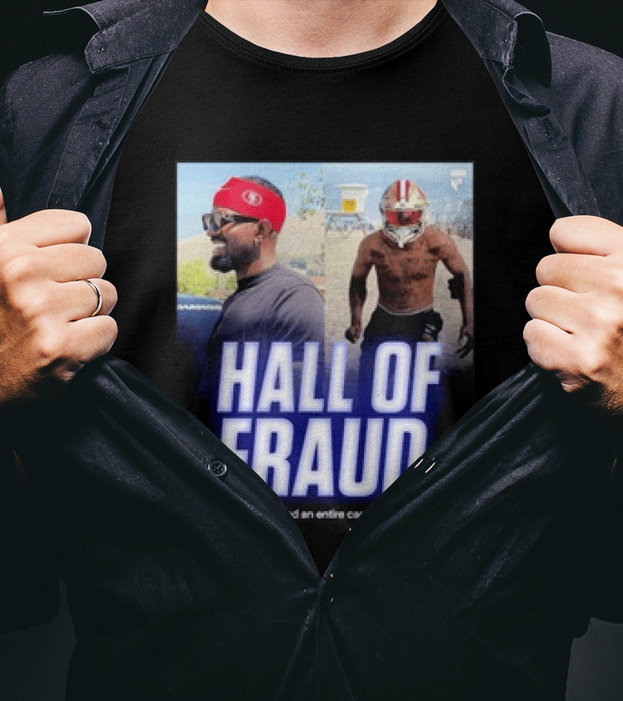 Daejon Love Hall Of Fraud Fake 49ers NFL Career Allegation T-Shirt