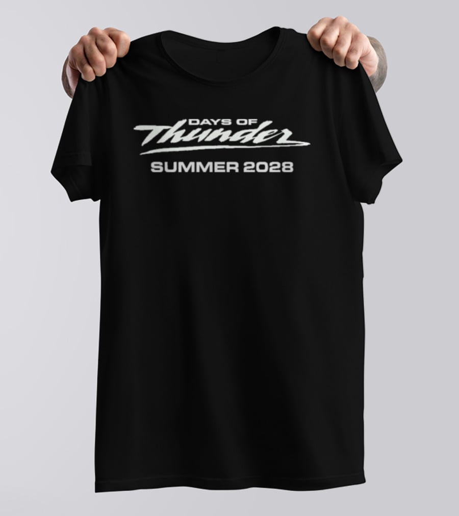 Days Of Thunder Summer 2028 T-Shirt