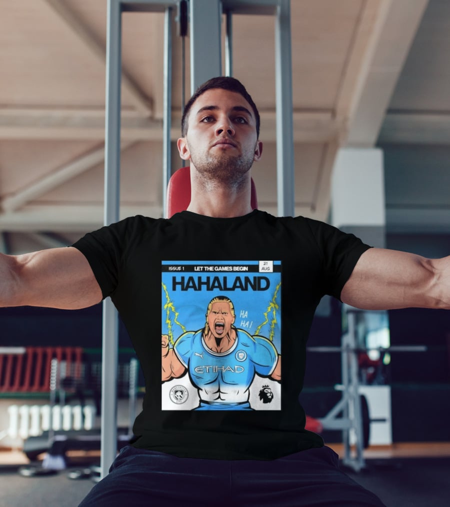 Erling Haaland Hahaland Manchester City Let The Games Begin Issue 1 HA HA Etihad Premier League 21 Aug T-Shirt