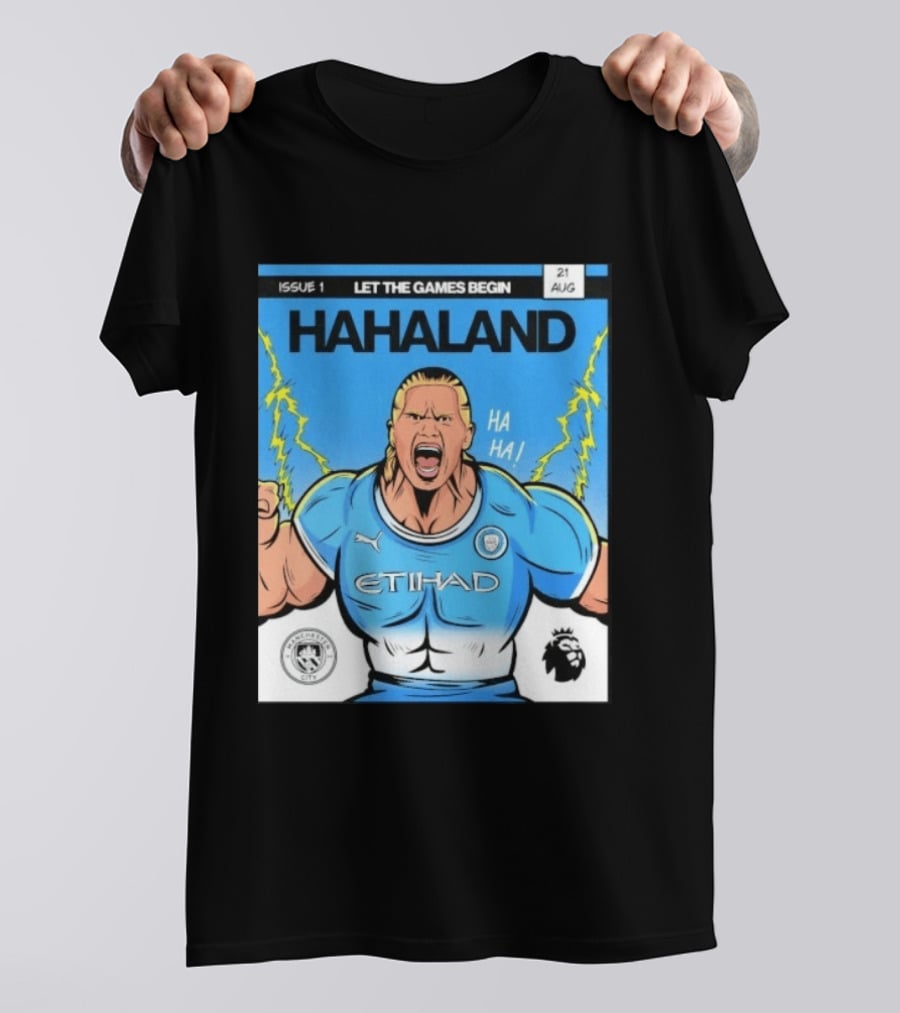 Erling Haaland Hahaland Manchester City Let The Games Begin Issue 1 HA HA Etihad Premier League 21 Aug T-Shirt