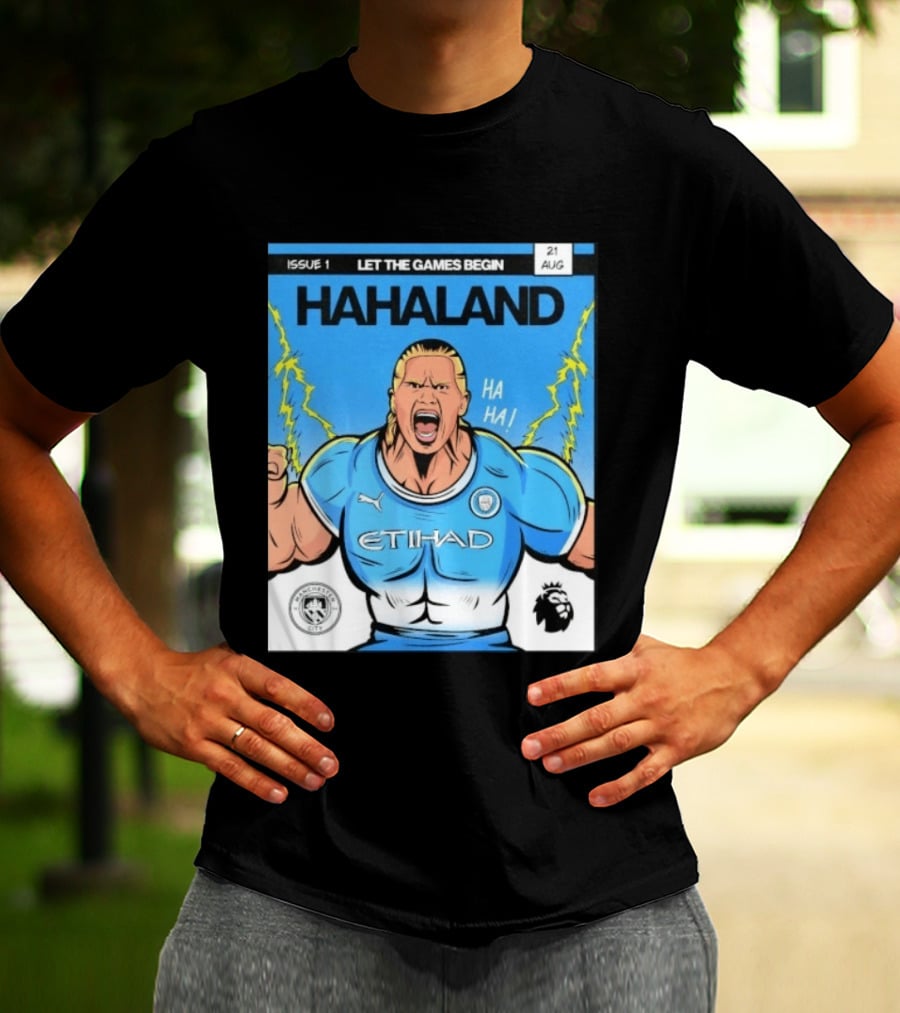 Erling Haaland Hahaland Manchester City Let The Games Begin Issue 1 HA HA Etihad Premier League 21 Aug T-Shirt