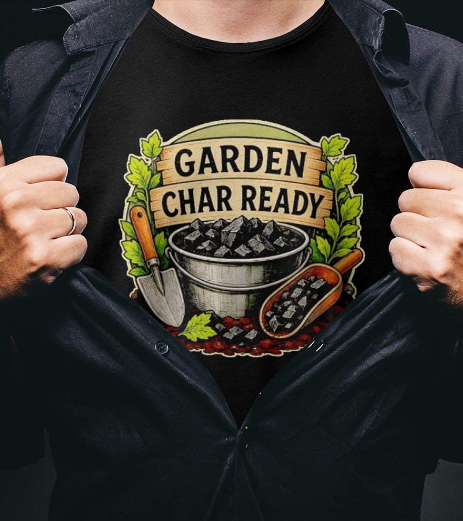 Garden Char Ready Biochar Gardening Soil Amendment With Tools And Leaves T-Shirt