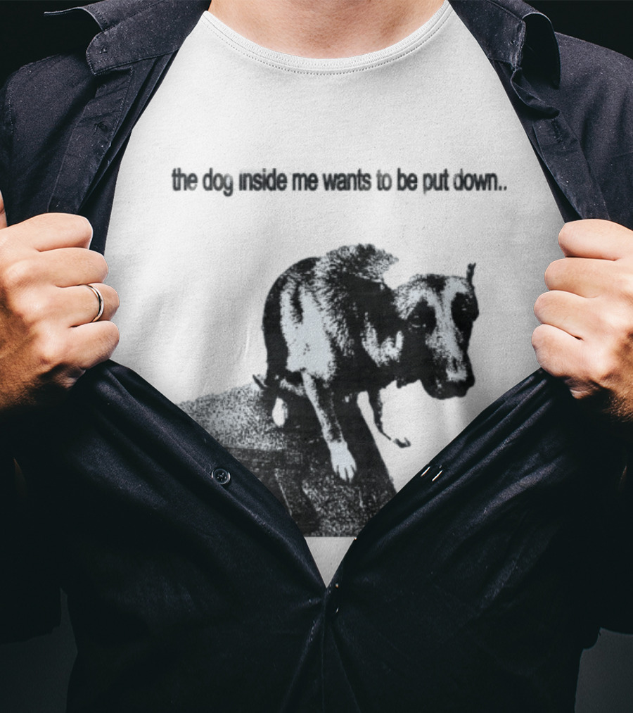 The Dog Inside Me Wants To Be Put Down Gun T-Shirt