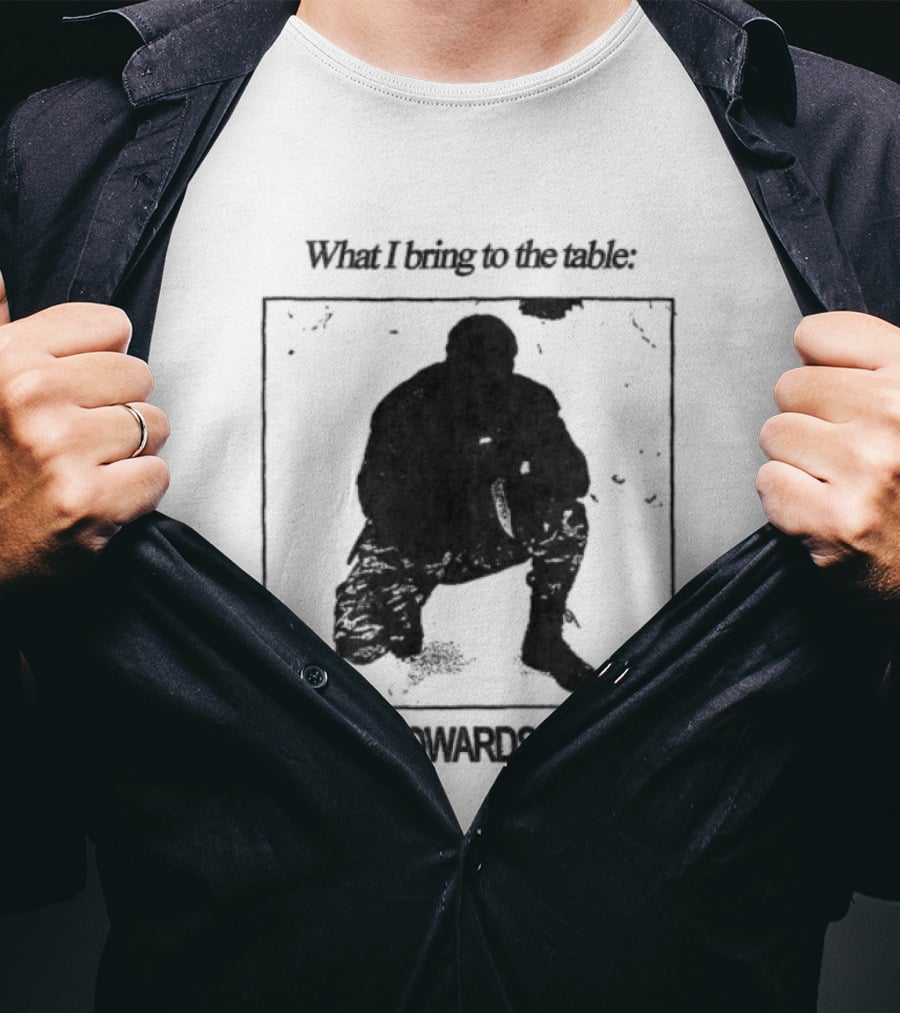 What I Bring To The Table Hatred Towards Mankind T-Shirt